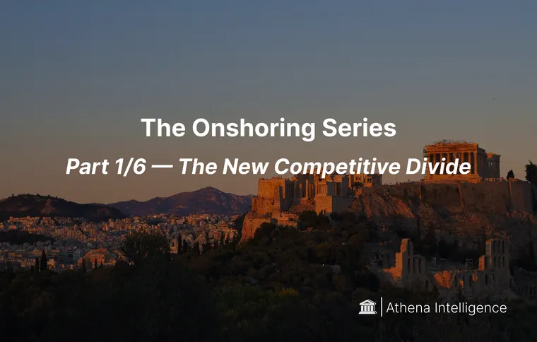 The Onshoring Series — Part 1/6: The New Competitive Divide